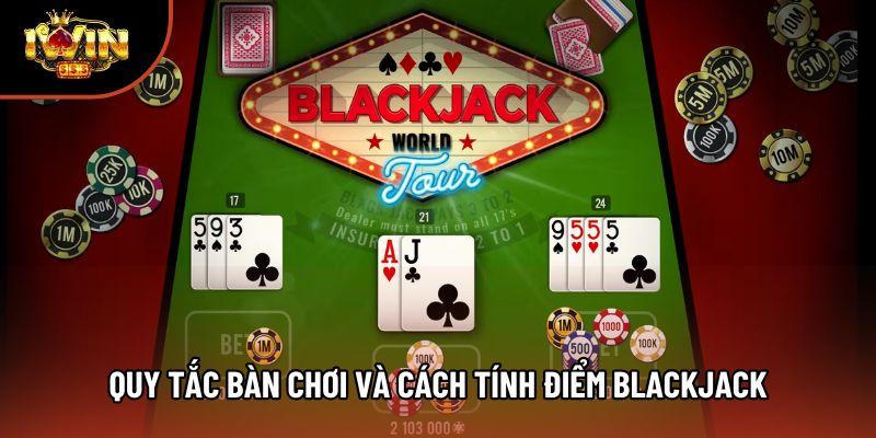 Quy tắc bàn chơi và cách tính điểm Blackjack Quy tắc bàn chơi và cách tính điểm Blackjack