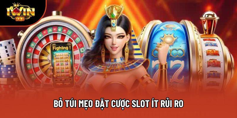 Bỏ túi mẹo đặt cược slot ít rủi ro Bỏ túi mẹo đặt cược slot ít rủi ro