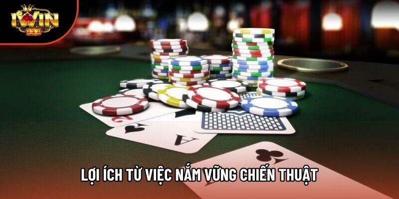 Lợi ích từ việc nắm vững chiến thuật Lợi ích từ việc nắm vững chiến thuật