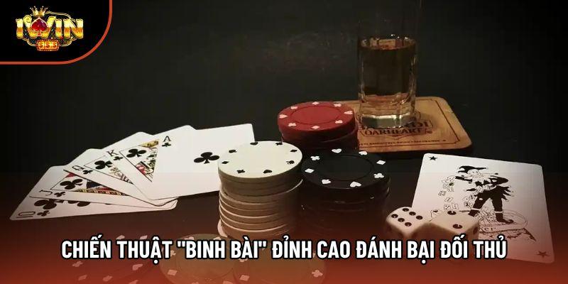Chiến thuật "Binh bài" đỉnh cao đánh bại đối thủ Chiến thuật "Binh bài" đỉnh cao đánh bại đối thủ
