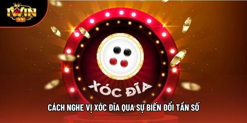 Cách nghe vị xóc đĩa qua sự biến đổi tần số