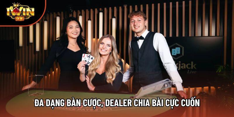 Đa dạng bàn cược, Dealer chia bài cực cuốn Đa dạng bàn cược, Dealer chia bài cực cuốn