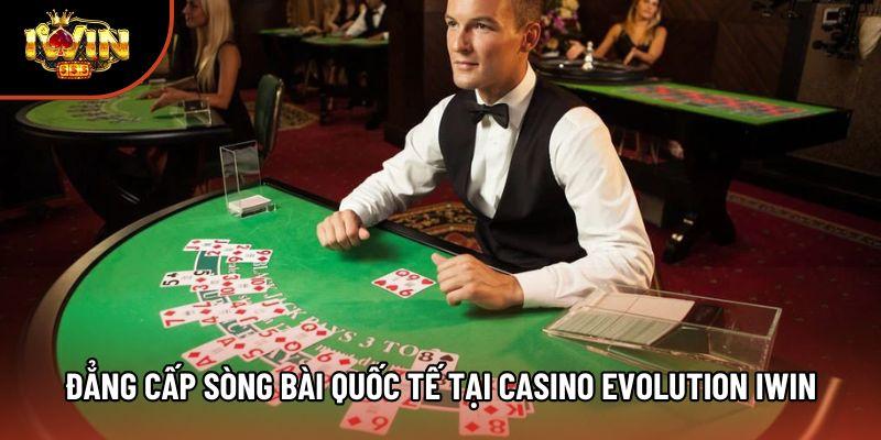 Đẳng cấp sòng bài quốc tế tại Casino Evolution Iwin Đẳng cấp sòng bài quốc tế tại Casino Evolution Iwin