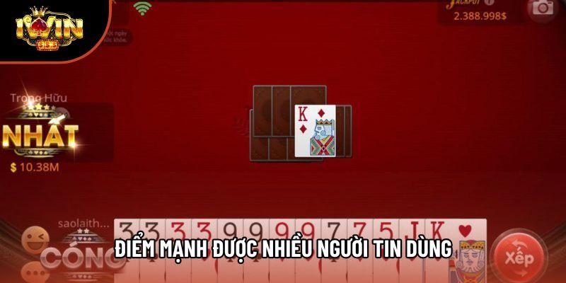 Điểm mạnh được nhiều người tin dùng Điểm mạnh được nhiều người tin dùng