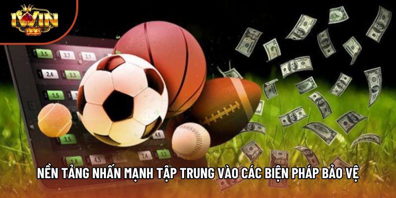 Nền tảng nhấn mạnh tập trung vào các biện pháp bảo vệ Nền tảng nhấn mạnh tập trung vào các biện pháp bảo vệ