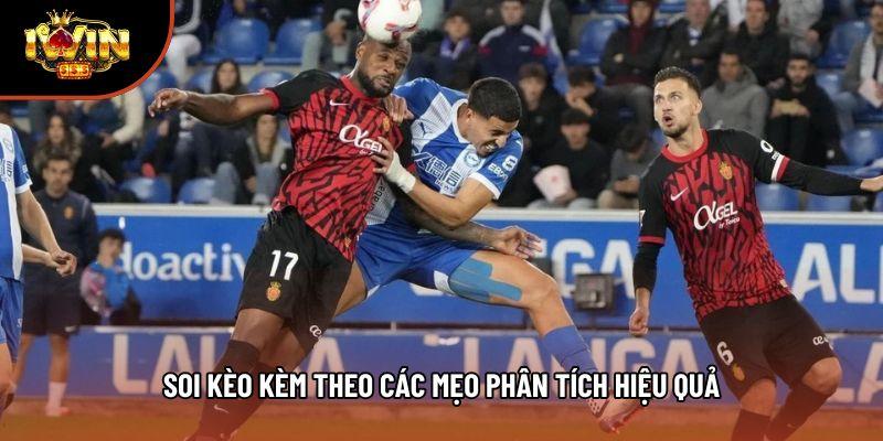Soi kèo kèm theo các mẹo phân tích hiệu quả