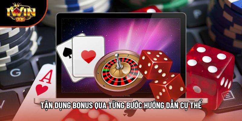Tận dụng bonus qua từng bước hướng dẫn cụ thể Tận dụng bonus qua từng bước hướng dẫn cụ thể