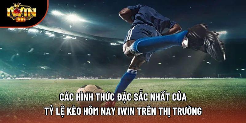 Các hình thức đặc sắc nhất của tỷ lệ kèo hôm nay iwin trên thị trường